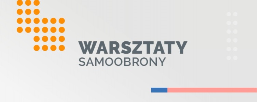 Krok w stronę bezpieczeństwa – startują warsztaty samoobrony