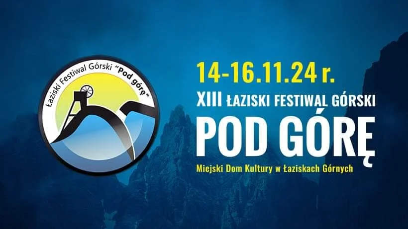 XIII Łaziski Festiwal Górski "Pod górę" już w listopadzie – wyrusz na przygodę!