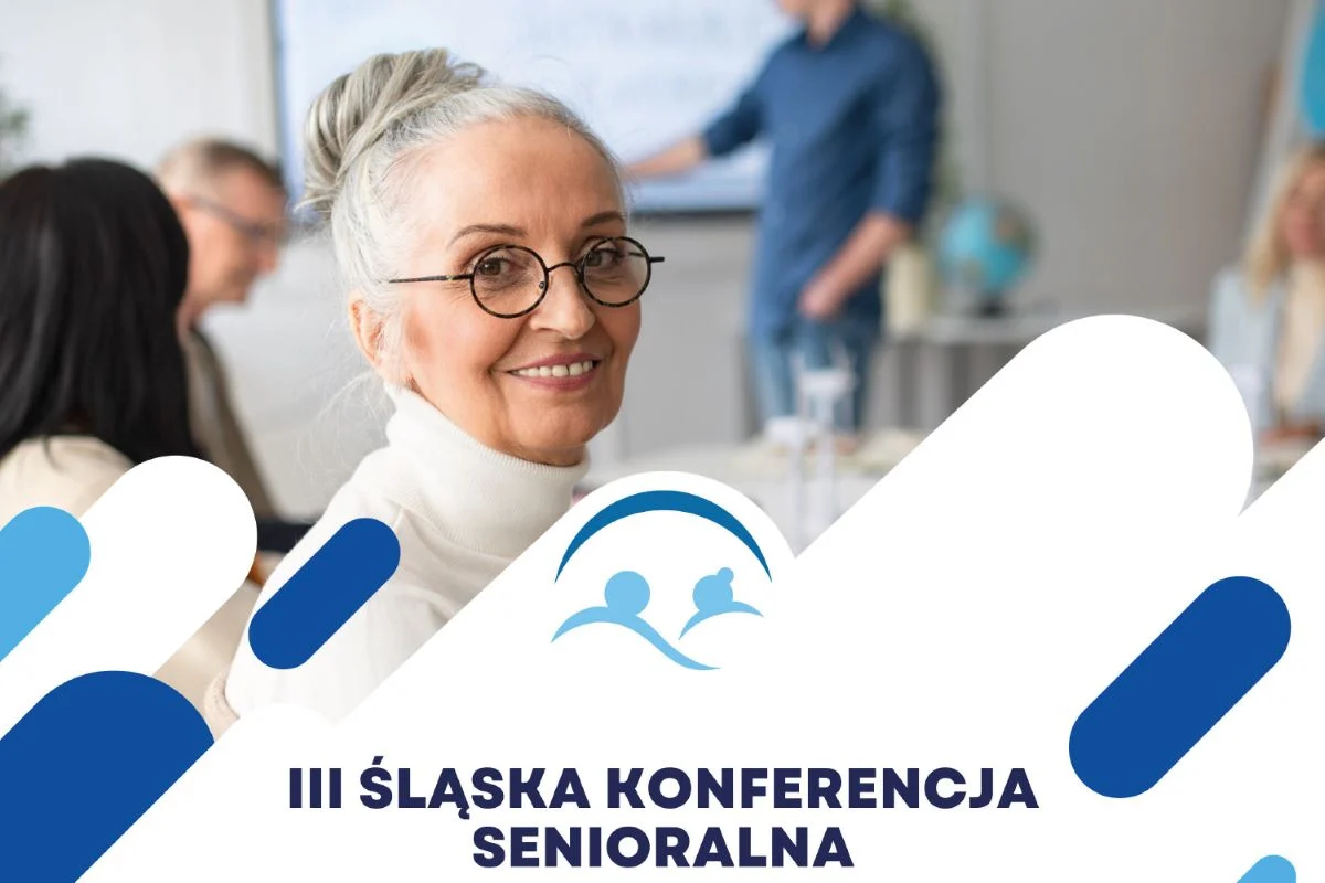 Seniorzy w centrum uwagi: Śląska Konferencja na temat wyzwań demograficznych