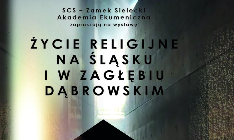 Przed nami otwarcie wystawy fotografii „Życie religijne na Śląsku i w Zagłębiu Dąbrowskim”