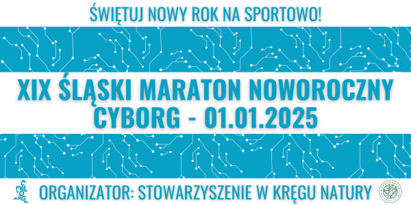 XIX Śląski Maraton Noworoczny - CYBORG - 1 stycznia 2025