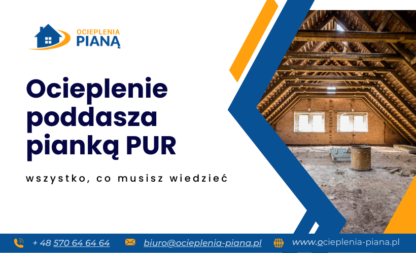 Ocieplenie poddasza pianką PUR – wszystko, co musisz wiedzieć