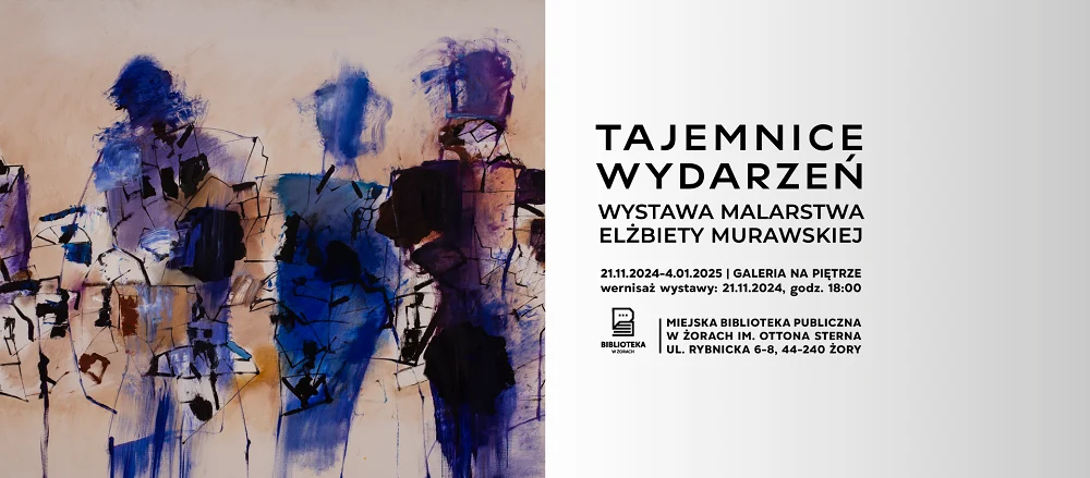 Odkryj "Tajemnice Wydarzeń" – wystawa Elżbiety Murawskiej w Żorach