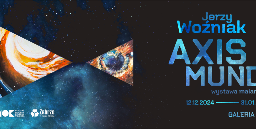 Odkryj tajemnice kosmosu na wystawie "Axis Mundi" w Zabrzu
