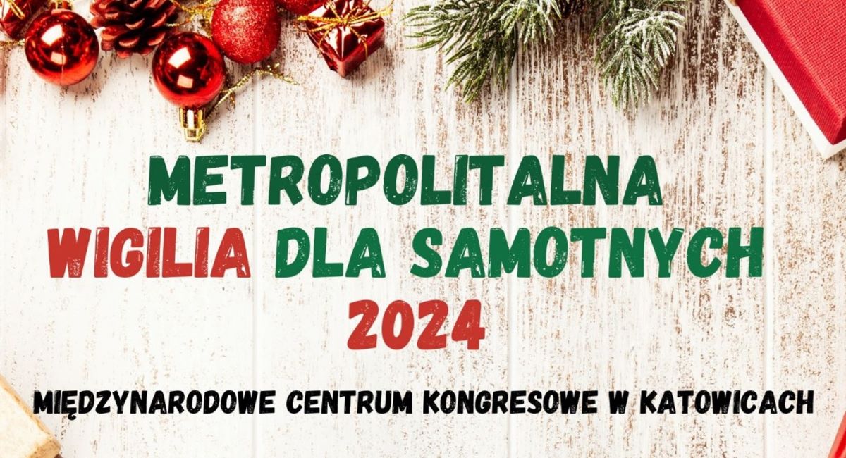 Siemianowice Śląskie zapraszają na Metropolitalną Wigilię dla Samotnych