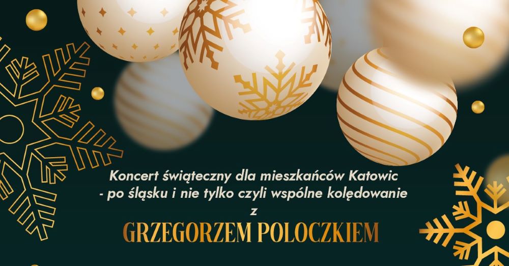 Świąteczne kolędowanie z Grzegorzem Poloczkiem w Katowicach