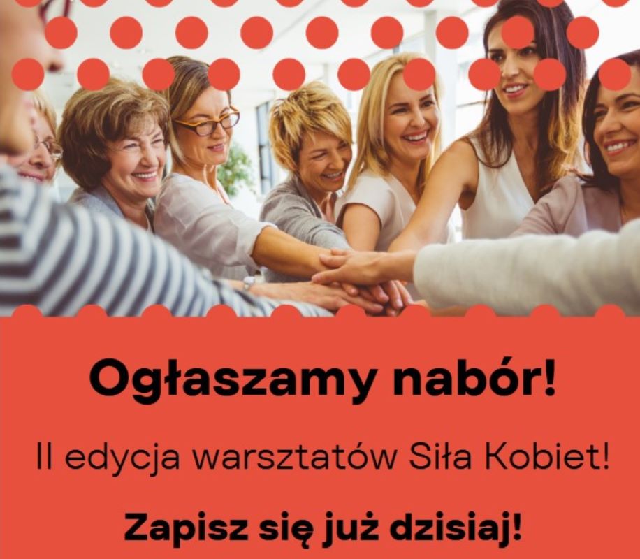 II edycja warsztatów "Siła Kobiet" – rozwijaj swoje pasje i umiejętności