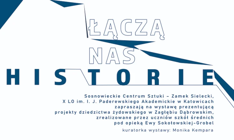 "Łączą nas Historie" Sosnowieckie Centrum Sztuki zaprasza