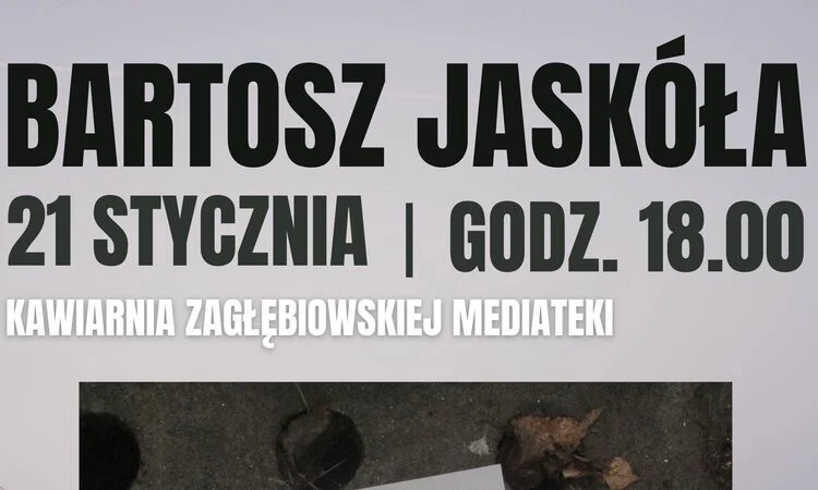 Spotkanie z Bartoszem Jaskółą w Zagłębiowskiej Mediatece już jutro!