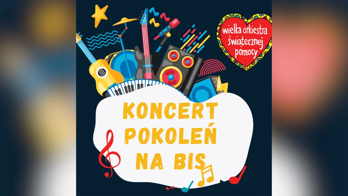 Koncert Pokoleń na Bis – wyjątkowe wydarzenie w ramach 33. Finału WOŚP