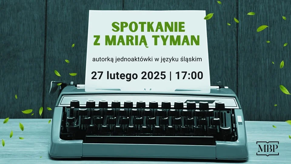 Przed nami spotkanie z Marią Tyman - autorką jednoaktówki w języku śląskim