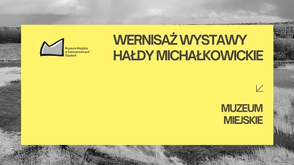 Wernisaż "Hałdy Michałkowickie" – odkryj piękno poprzemysłowego krajobrazu
