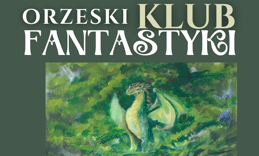 Dołącz do Orzeskiego Klubu Fantastyki