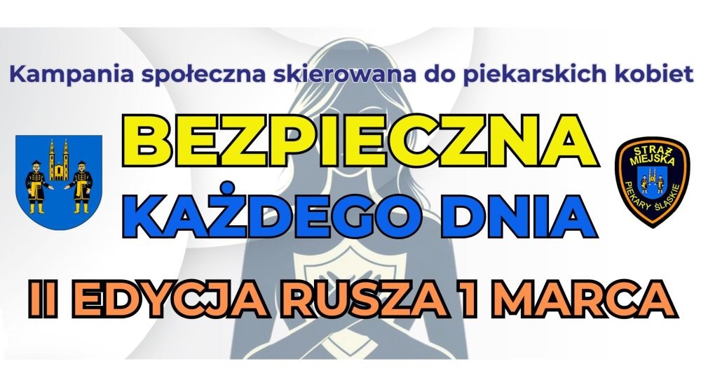Startuje 2. edycja kampanii „Bezpieczna każdego dnia” w Piekarach Śląskich