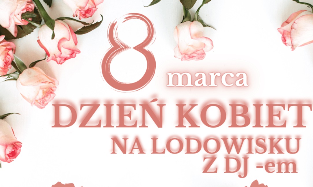 Dzień Kobiet na Lodowisku. Darmowe ślizgawki i muzyka na żywo!