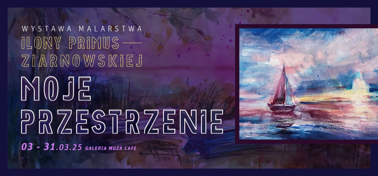 Przed nami wystawa malarstwa Ilony Primus-Ziarnowskiej – "Moje Przestrzenie"