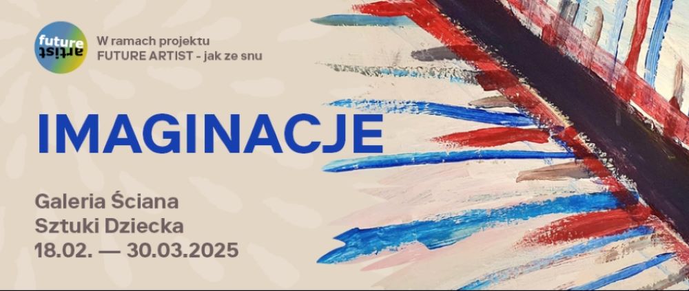 „IMAGINACJE” – surrealistyczna wystawa w Galerii Ściana Sztuki Dziecka