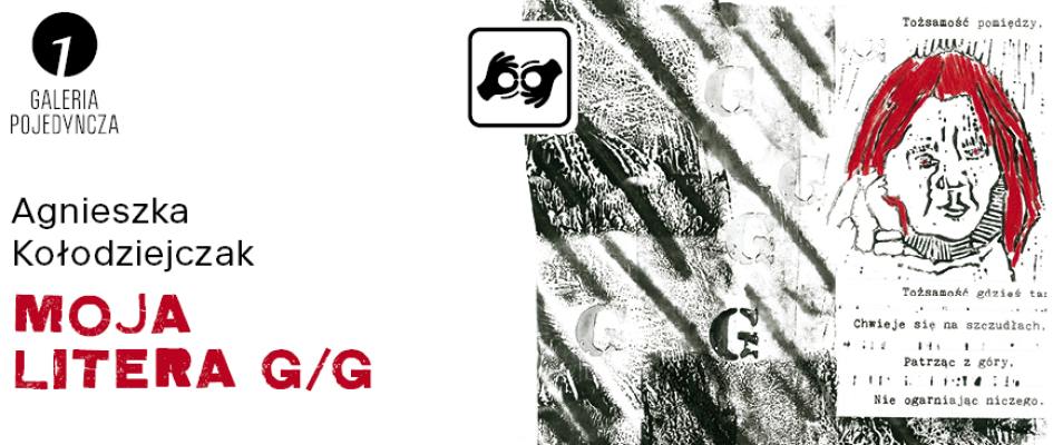 „Moja litera G/g” – wyjątkowa wystawa Agnieszki Kołodziejczak w Galerii Pojedyncza