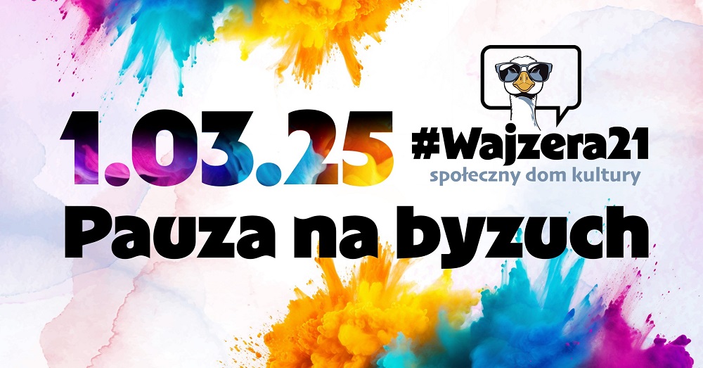 PAUZA NA BYZUCH – Dzień otwarty w #Wajzera21 w Zabrzu!