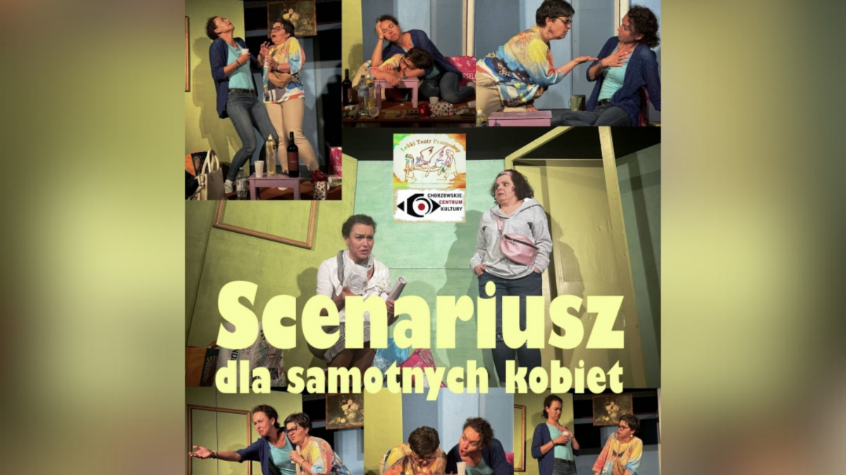 Teatralna uczta w Chorzowie! „Scenariusz dla samotnych kobiet” już 9 marca