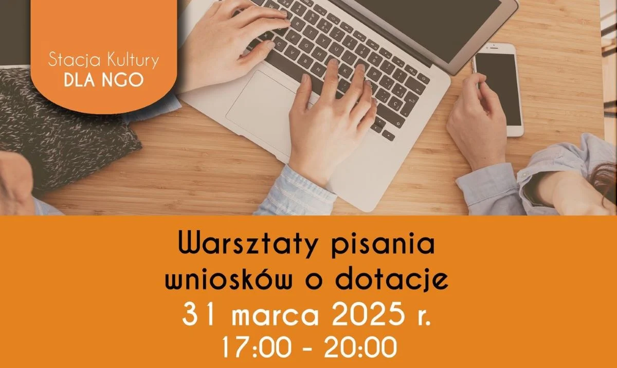 Przed nami warsztaty pisania wniosków o dotacje. Sprawdźcie szczegóły