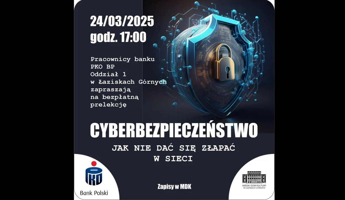 Dom Kultury zaprasza na prelekcję "Cyberbezpieczeństwo. Jak nie dać się złapać w sieci"