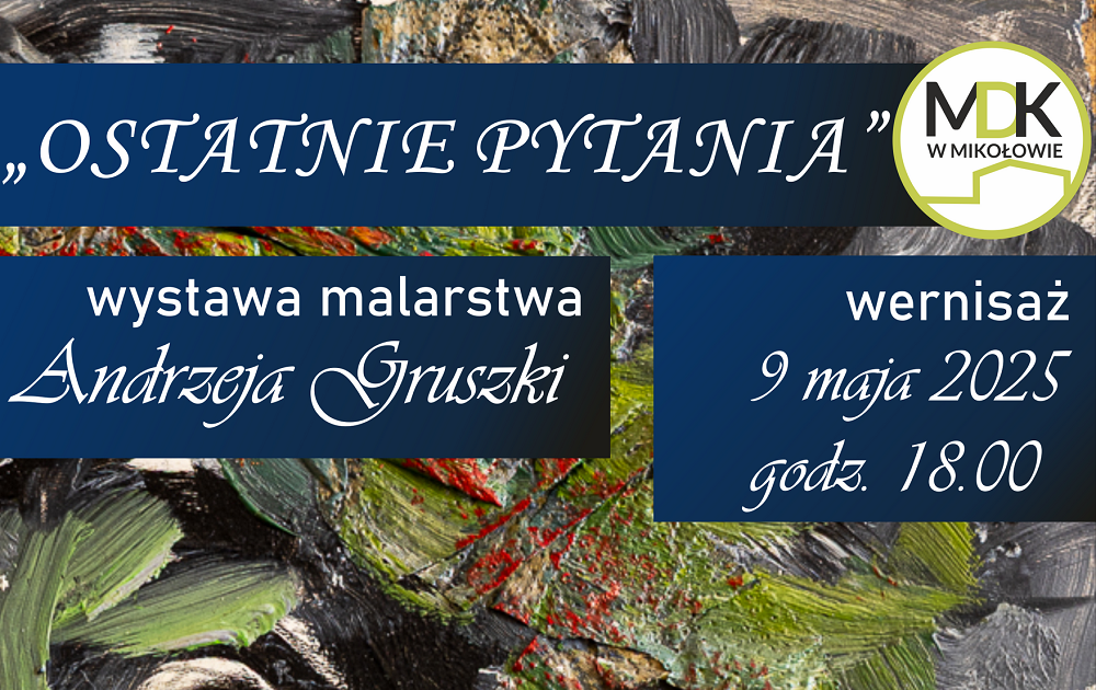 Wystawa Andrzeja Gruszki: "Ostatnie pytania"
