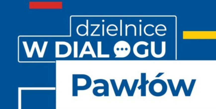 „Dzielnice w Dialogu” – spotkanie w Pawłowie już 13 marca