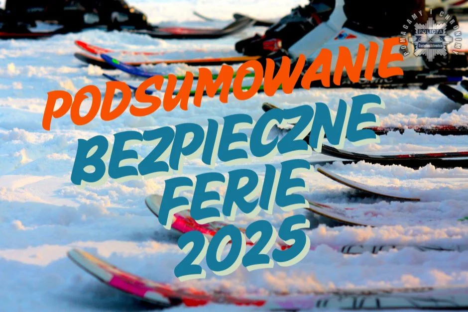 Akcja 'Bezpieczne Ferie 2025' zakończona. Efekty pracy świętochłowickich mundurowych!