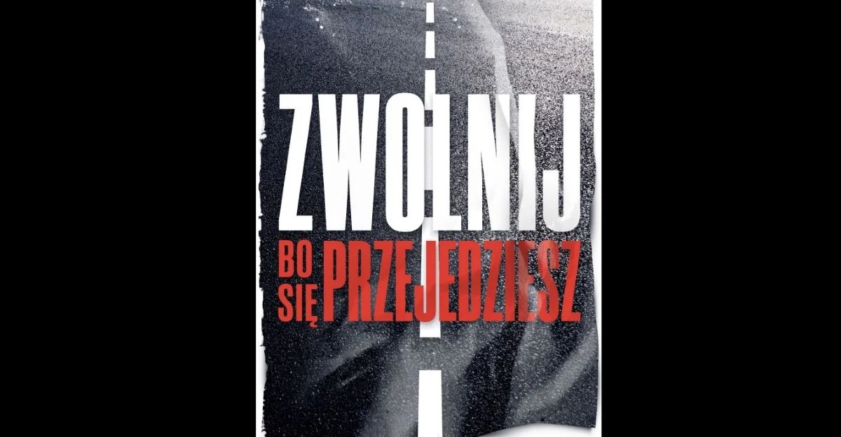 Ruszyła ogólnopolska kampania społeczna "Zwolnij, bo się przejedziesz"
