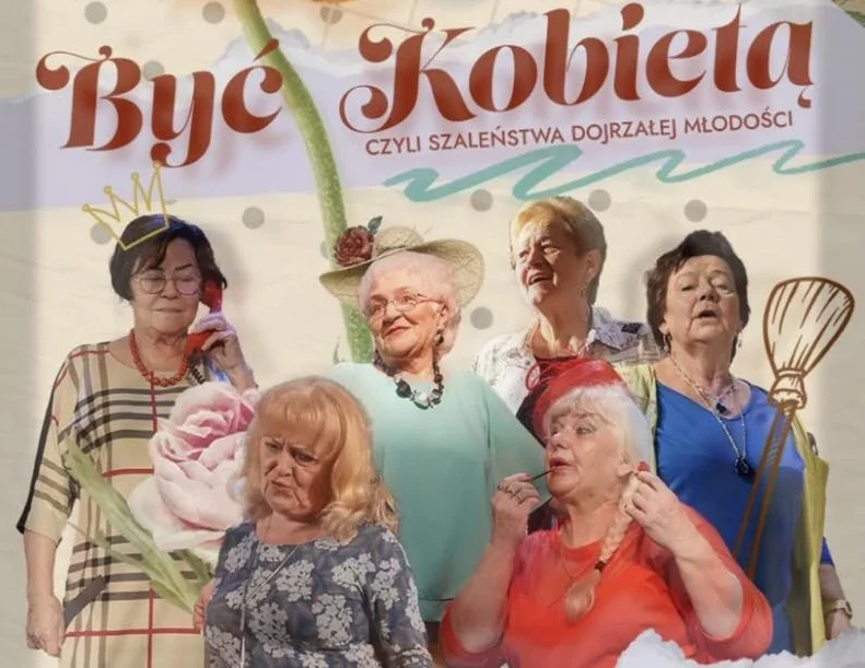„Być kobietą...” – komediowy spektakl o szaleństwach dojrzałej młodości
