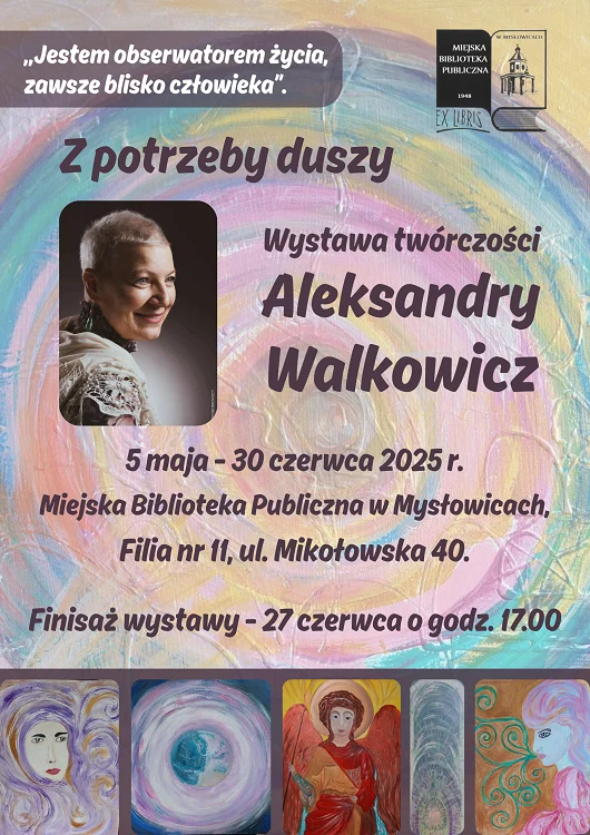 „Z potrzeby duszy” – wystawa Aleksandry Walkowicz w Mysłowicach
