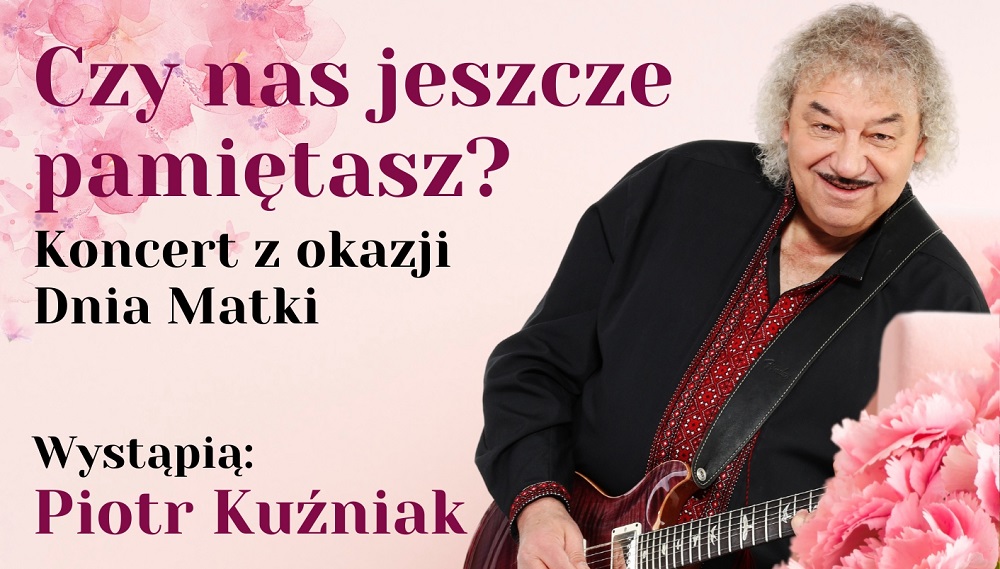 Piotr Kuźniak zaśpiewa w MDK Piekary – koncert z okazji Dnia Matki