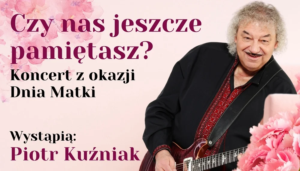 Piotr Kuźniak zaśpiewa w MDK Piekary – koncert z okazji Dnia Matki