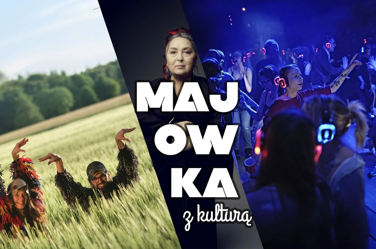 Przed nami Majówka z Kulturą! Jakie atrakcje zaplanowano?
