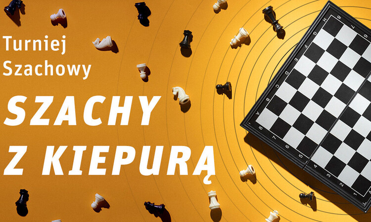 Turniej szachowy – SZACHY Z KIEPURĄ już 6 kwietnia!