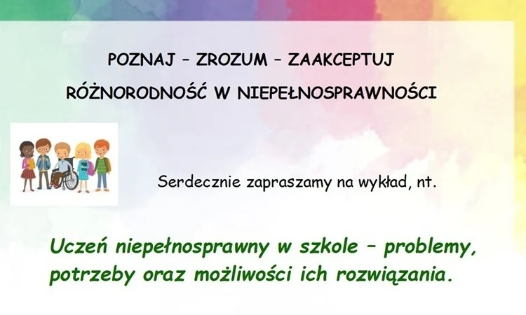 Wykład Poznaj – Zrozum – Zaakceptuj – Różnorodność w Niepełnosprawności już dziś!