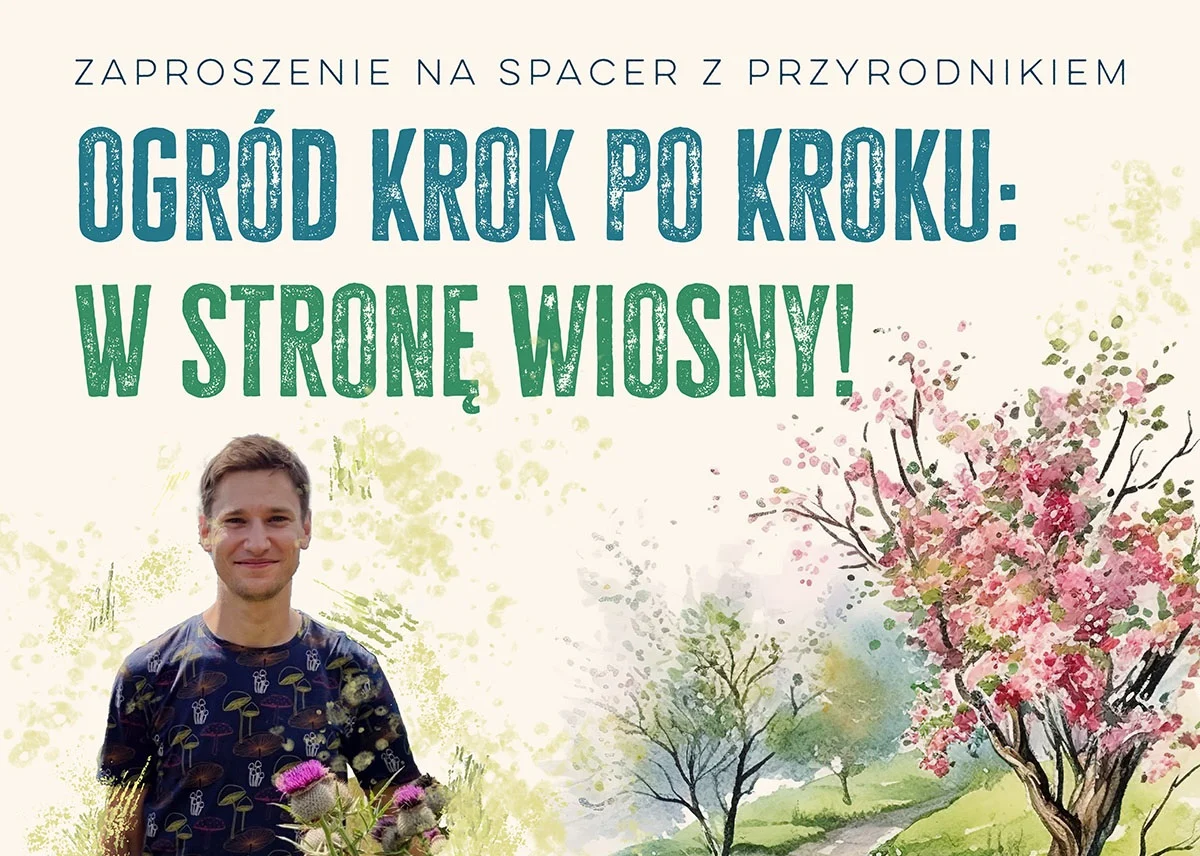 Rusza cykl „Ogród Krok po Kroku” – pierwszy spacer już 24 kwietnia