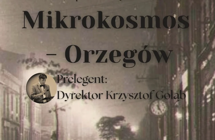 Orzegów pod lupą. Wykład dyrektora Muzeum już 27 maja!