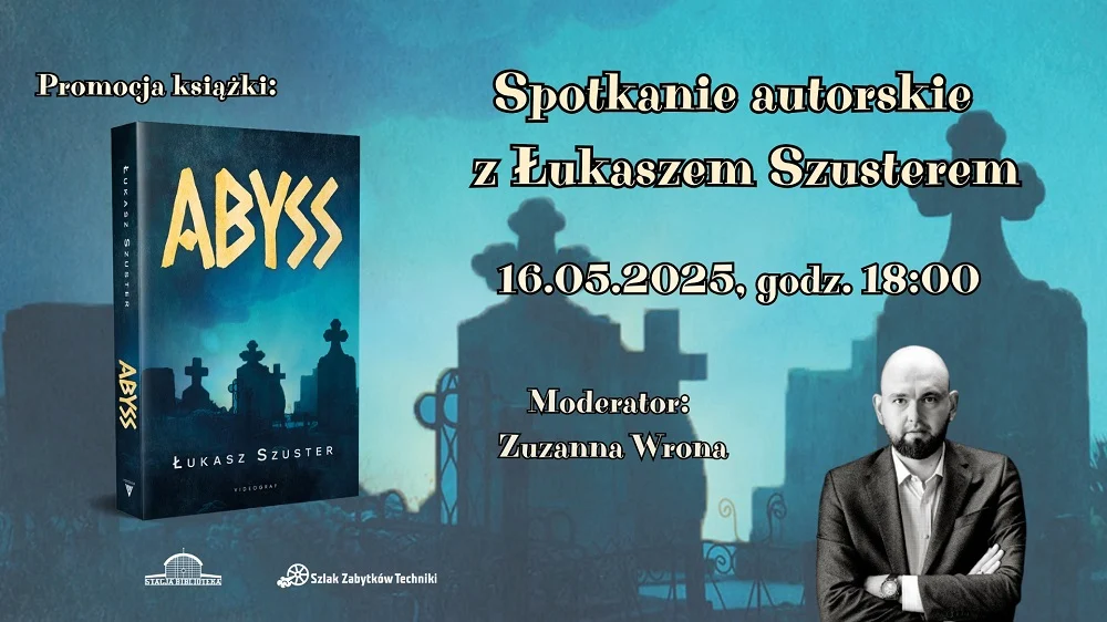 „Abyss” na Śląsku – dziś spotkanie z Łukaszem Szusterem w Stacji Biblioteka
