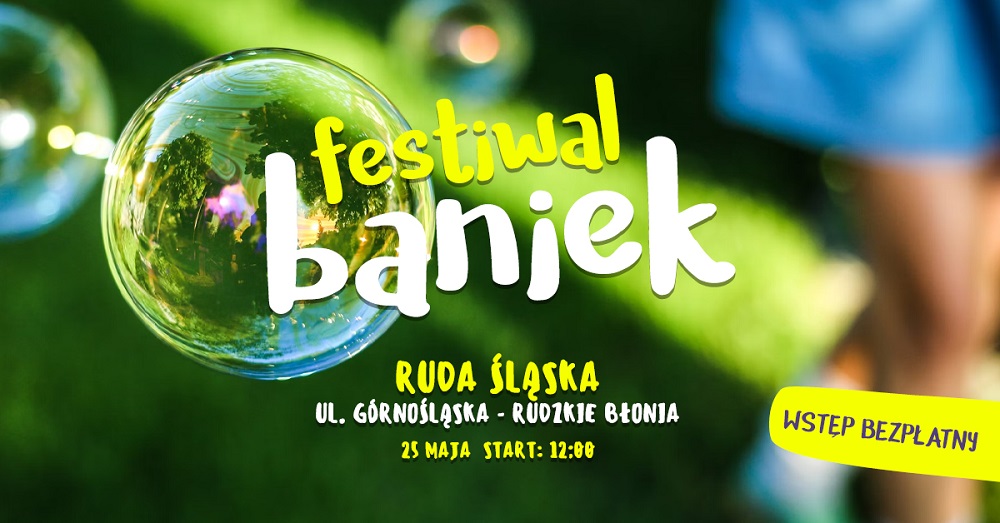 Festiwal Baniek i Mega Dmuchańce w Rudzie Śląskiej już 25 maja!