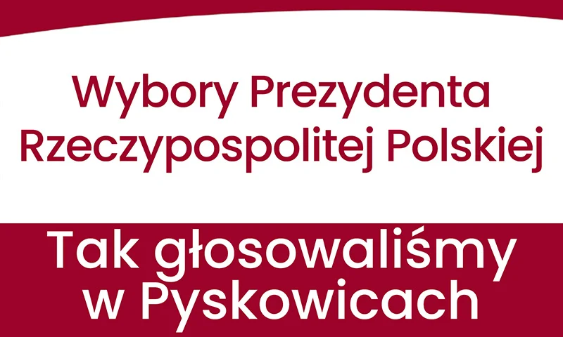 Wybory prezydenta RP. Jak głosowaliśmy w Pyskowicach?