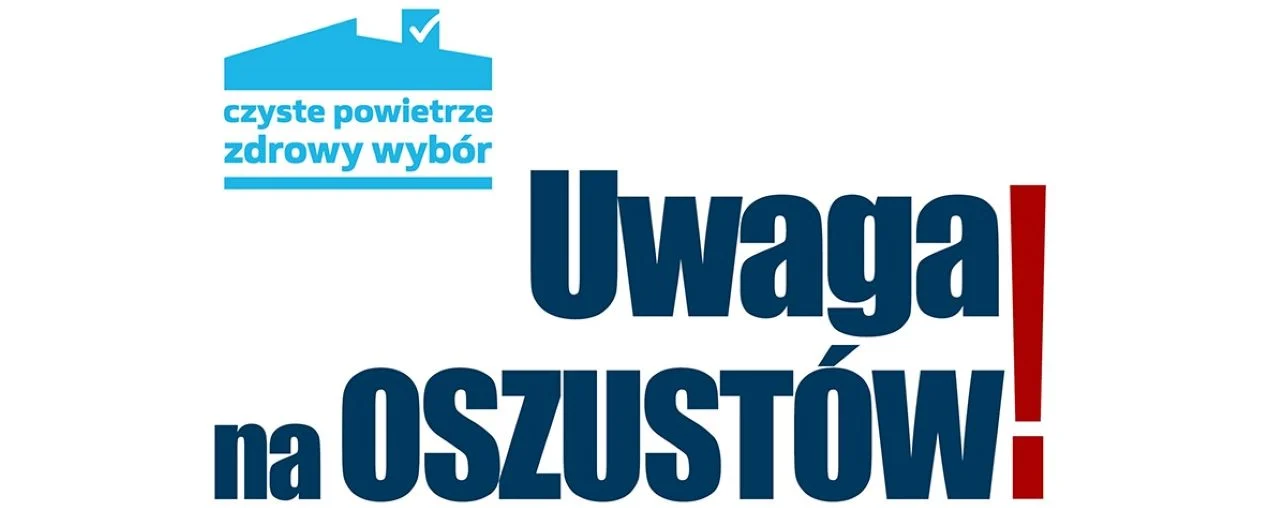 Uważajcie na oszustów! Podszywają się pod operatorów programu Czyste Powietrze