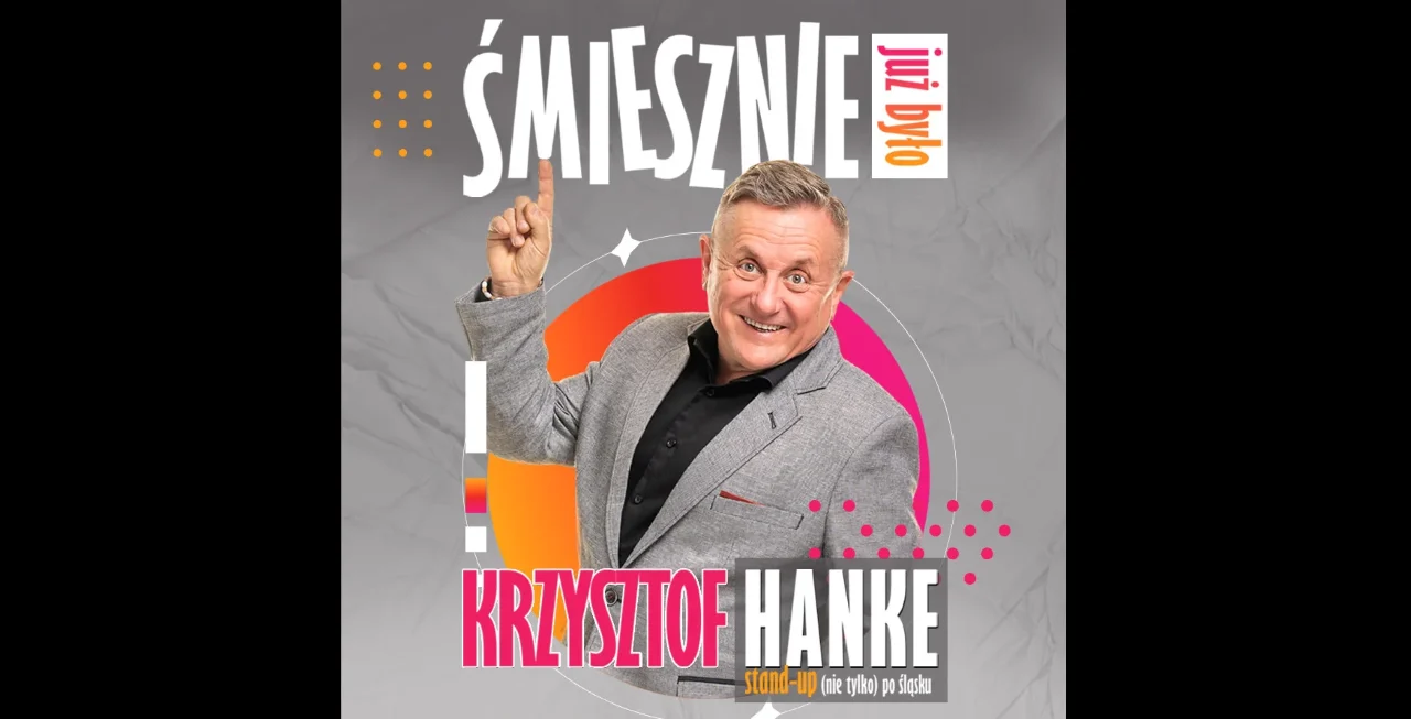 W MDK Łaziska Górne wystąpi Krzysztof Hanke z programem pt. "Śmiesznie już było"