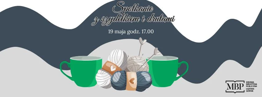 Przed nami spotkanie miłośników rękodzieła – szydełko, druty i dobra rozmowa
