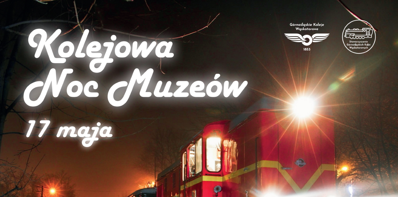 Górnośląskie Koleje Wąskotorowe: druga edycja Kolejowej Nocy Muzeów