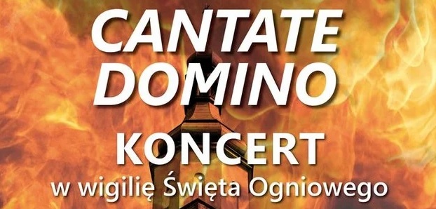 "Cantate Domino", czyli wyjątkowy koncert w wigilię Święta Ogniowego