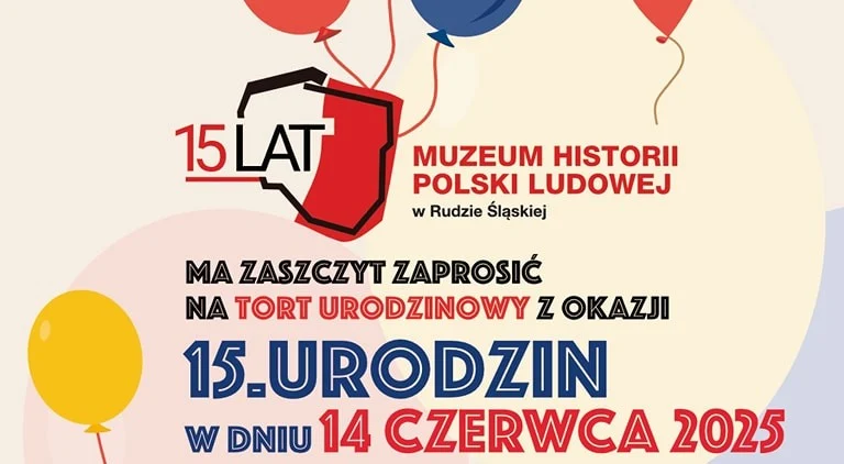 Przyjdź na wspólne świętowanie 15-lecia Muzeum PRL-u!