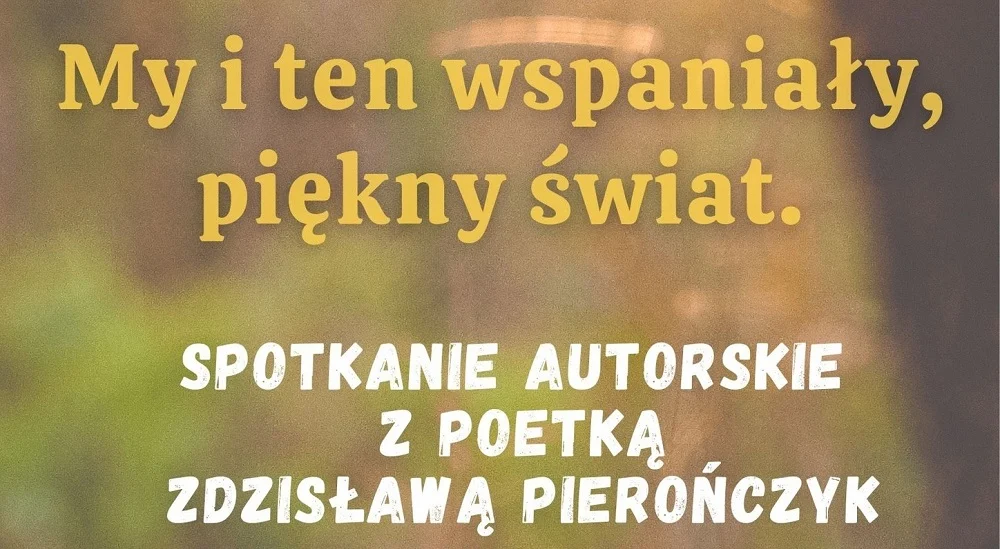 Poezja i muzyka w Starym Orzegowie.Przed nami spotkanie autorskie ze Zdzisławą Pierończyk