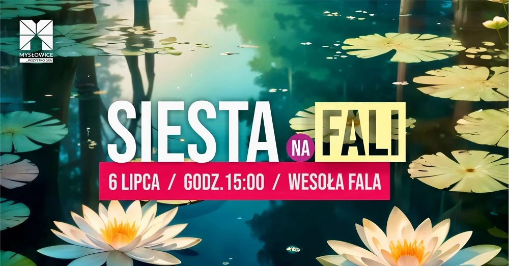 Nadchodzi „Siesta na Fali”! Wesoła Fala zamieni się w zieloną strefę wakacji